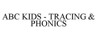 ABC KIDS - TRACING & PHONICS trademark