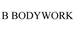 B BODYWORK trademark