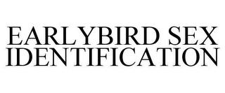 EARLYBIRD SEX IDENTIFICATION trademark