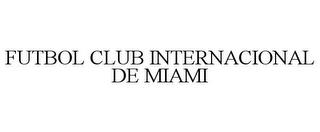 FUTBOL CLUB INTERNACIONAL DE MIAMI trademark