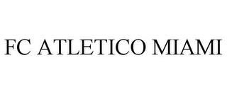 FC ATLETICO MIAMI trademark