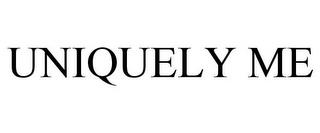 UNIQUELY ME trademark