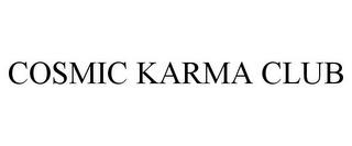 COSMIC KARMA CLUB trademark