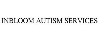 INBLOOM AUTISM SERVICES trademark