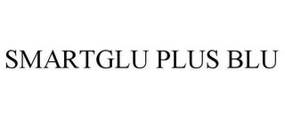 SMARTGLU PLUS BLU trademark