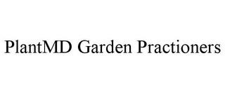 PLANTMD GARDEN PRACTIONERS trademark