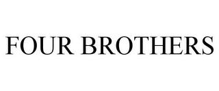 FOUR BROTHERS trademark