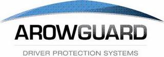 AROWGUARD DRIVER PROTECTION SYSTEMS trademark