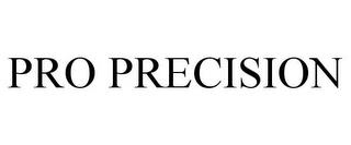 PRO PRECISION trademark