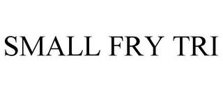 SMALL FRY TRI trademark