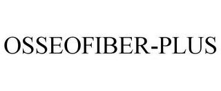 OSSEOFIBER-PLUS trademark