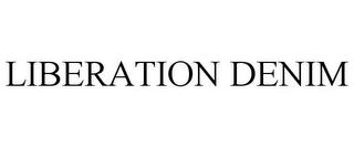 LIBERATION DENIM trademark