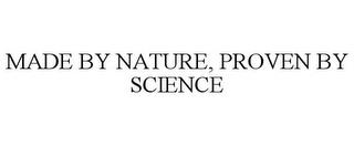 MADE BY NATURE, PROVEN BY SCIENCE trademark