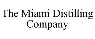 THE MIAMI DISTILLING COMPANY trademark