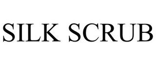 SILK SCRUB trademark