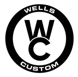 WC WELLS CUSTOM trademark