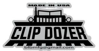 MADE IN USA CLIP DOZER BLBMFG@GMAIL.COM trademark