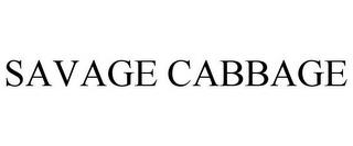 SAVAGE CABBAGE trademark