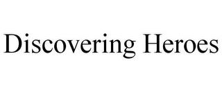 DISCOVERING HEROES trademark