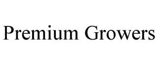 PREMIUM GROWERS trademark