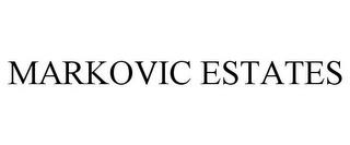 MARKOVIC ESTATES trademark