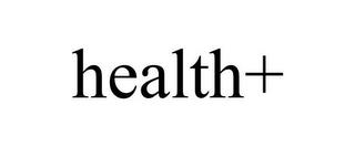 HEALTH+ trademark