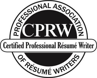 CPRW CERTIFIED PROFESSIONAL RÉSUMÉ WRITER PROFESSIONAL ASSOCIATION OF RÉSUMÉ WRITERSR PROFESSIONAL ASSOCIATION OF RÉSUMÉ WRITERS trademark