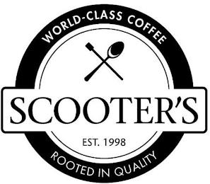 WORLD-CLASS COFFEE SCOOTER'S EST. 1998 ROOTED IN QUALITY trademark