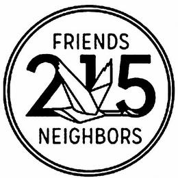 215 FRIENDS NEIGHBORS trademark