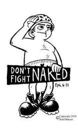 DON'T FIGHT NAKED EPH. 6:11 trademark