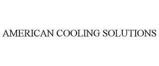 AMERICAN COOLING SOLUTIONS trademark