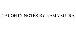 NAUGHTY NOTES BY KAMA SUTRA trademark