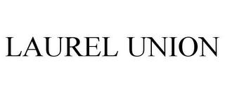 LAUREL UNION trademark