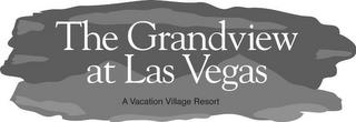 THE GRANDVIEW AT LAS VEGAS A VACATION VILLAGE RESORT trademark