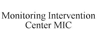 MONITORING INTERVENTION CENTER MIC trademark