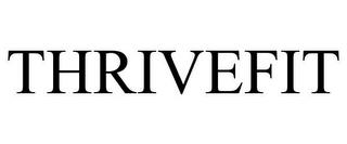 THRIVEFIT trademark