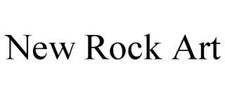 NEW ROCK ART trademark