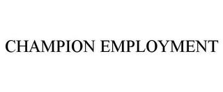 CHAMPION EMPLOYMENT trademark