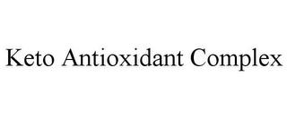 KETO ANTIOXIDANT COMPLEX trademark