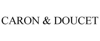 CARON & DOUCET trademark