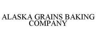 ALASKA GRAINS BAKING COMPANY trademark