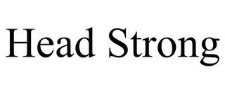 HEAD STRONG trademark