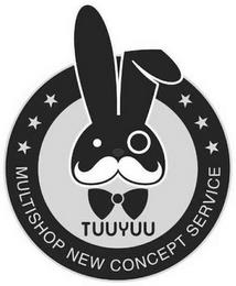 TUUYUU MULTISHOP NEW CONCEPT SERVICE trademark