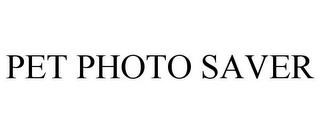 PET PHOTO SAVER trademark