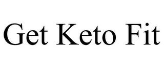 GET KETO FIT trademark