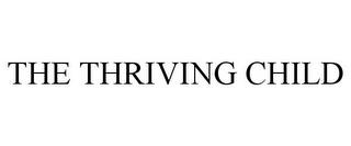 THE THRIVING CHILD trademark