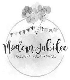 MODERN JUBILEE FABULOUS PARTY DECOR & SUPPLIESPPLIES trademark