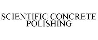 SCIENTIFIC CONCRETE POLISHING trademark