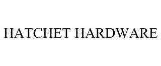 HATCHET HARDWARE trademark