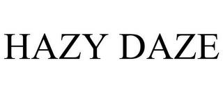 HAZY DAZE trademark